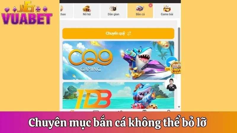 Vuabet - Thương Hiệu Uy Tín, Đẳng Cấp Hàng Đầu Đông Nam Á 25 Chuyên mục bắn cá không thể bỏ lỡ khi tới Vuabet